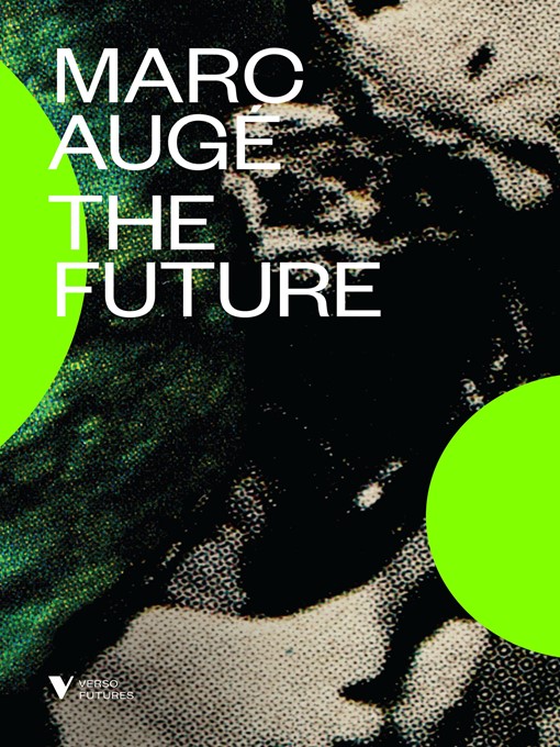 Title details for The Future by Marc Auge - Available